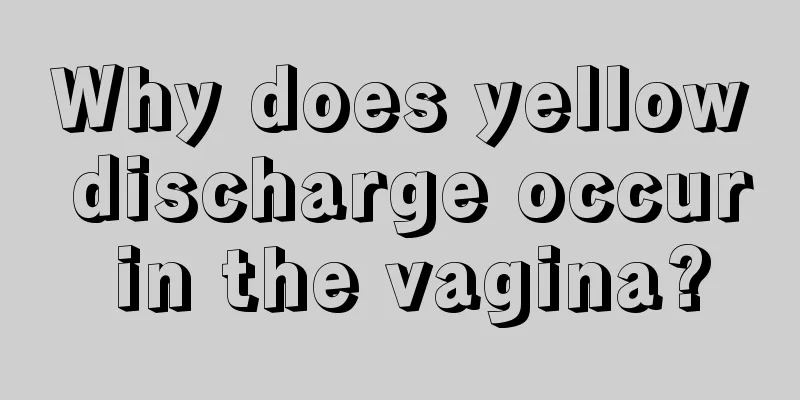 Why does yellow discharge occur in the vagina?