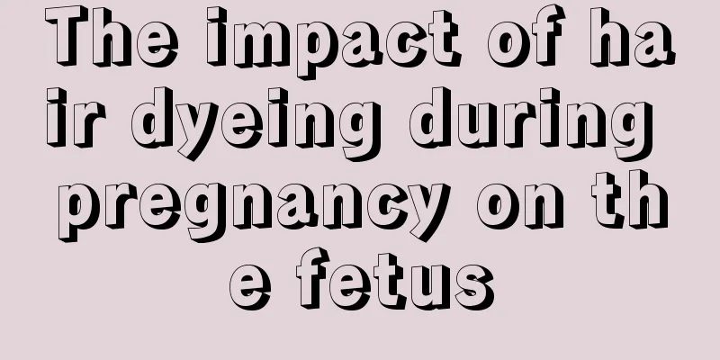 The impact of hair dyeing during pregnancy on the fetus