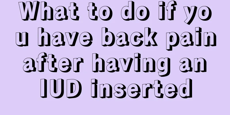 What to do if you have back pain after having an IUD inserted