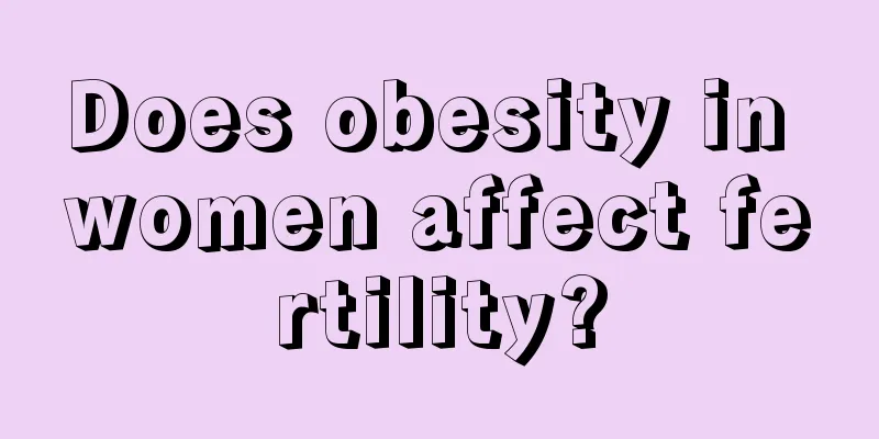 Does obesity in women affect fertility?