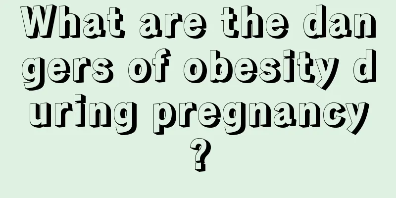 What are the dangers of obesity during pregnancy?