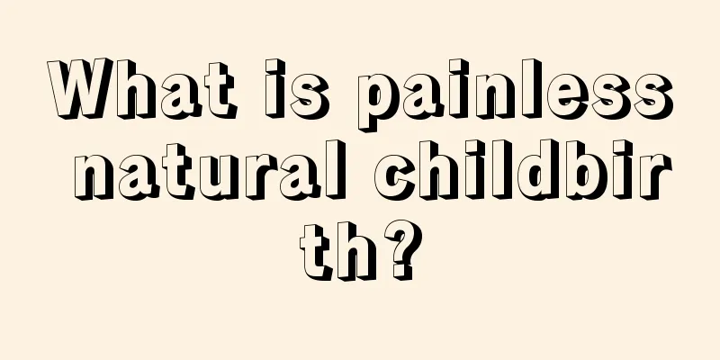 What is painless natural childbirth?