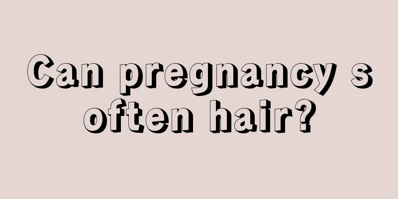 Can pregnancy soften hair?