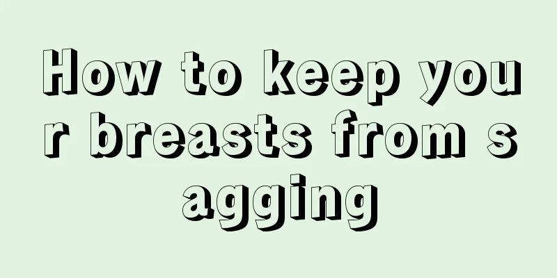 How to keep your breasts from sagging