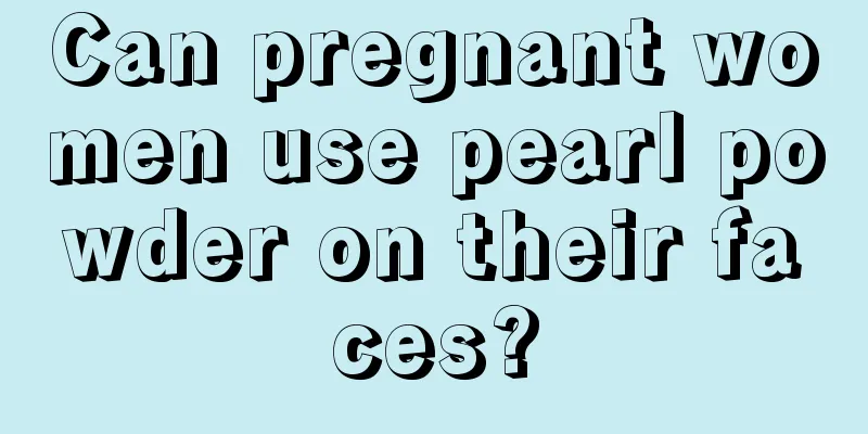 Can pregnant women use pearl powder on their faces?