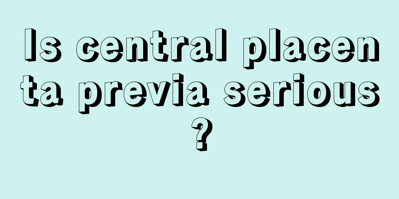 Is central placenta previa serious?