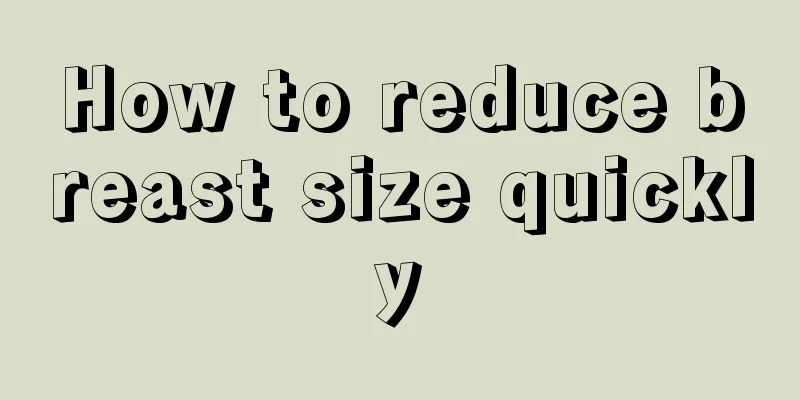 How to reduce breast size quickly