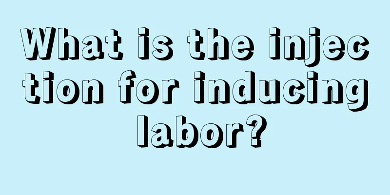 What is the injection for inducing labor?