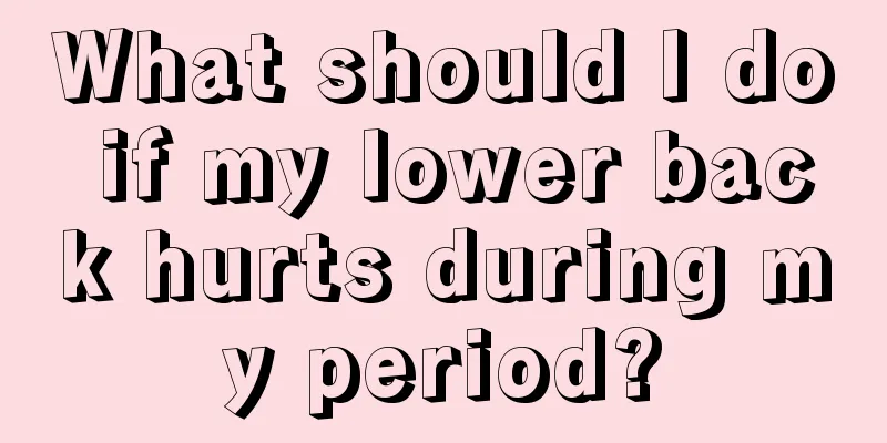 What should I do if my lower back hurts during my period?