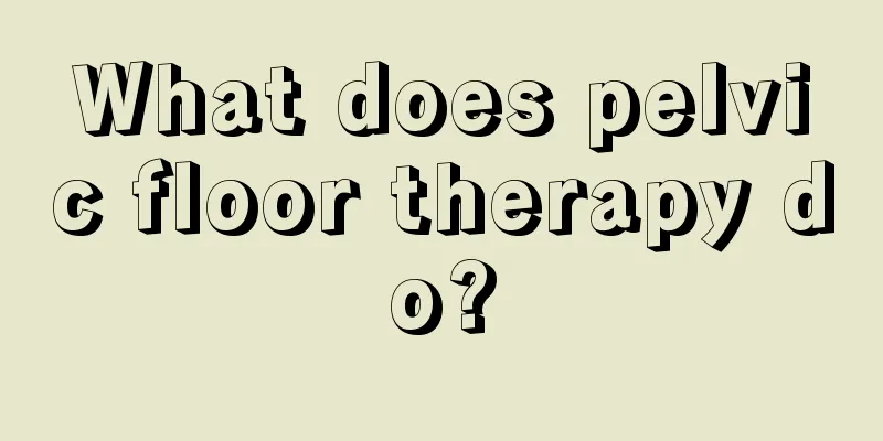 What does pelvic floor therapy do?