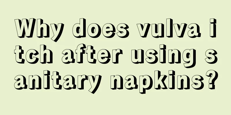 Why does vulva itch after using sanitary napkins?