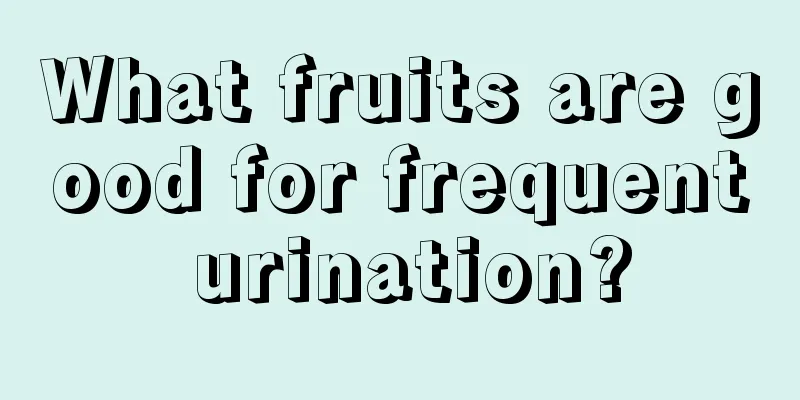 What fruits are good for frequent urination?