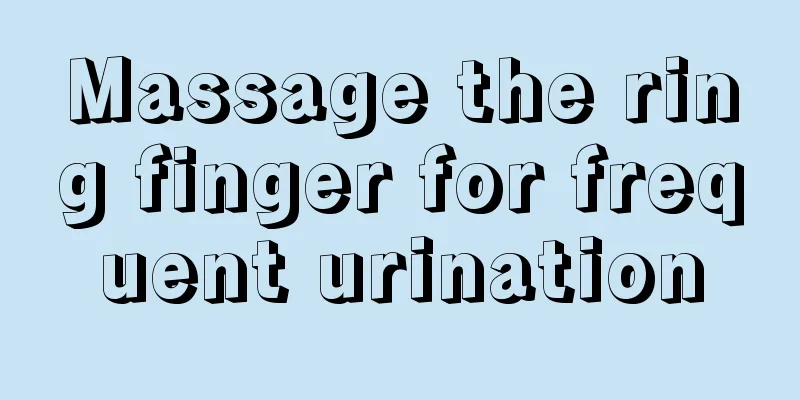 Massage the ring finger for frequent urination