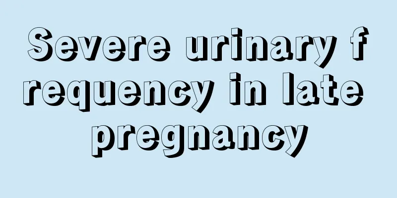 Severe urinary frequency in late pregnancy