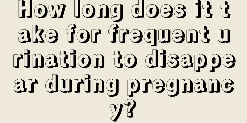 How long does it take for frequent urination to disappear during pregnancy?