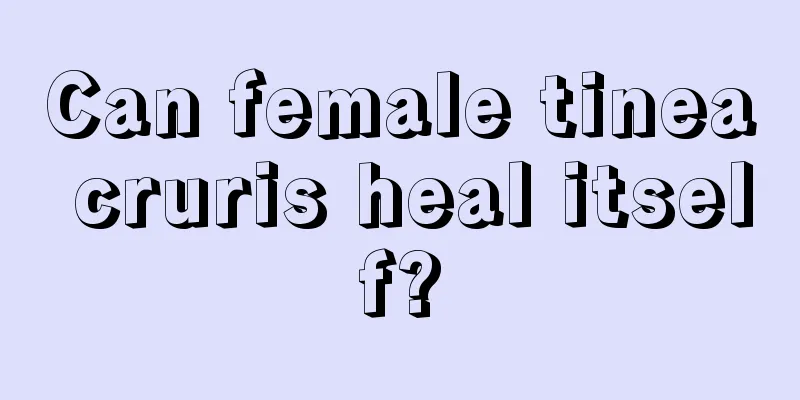 Can female tinea cruris heal itself?