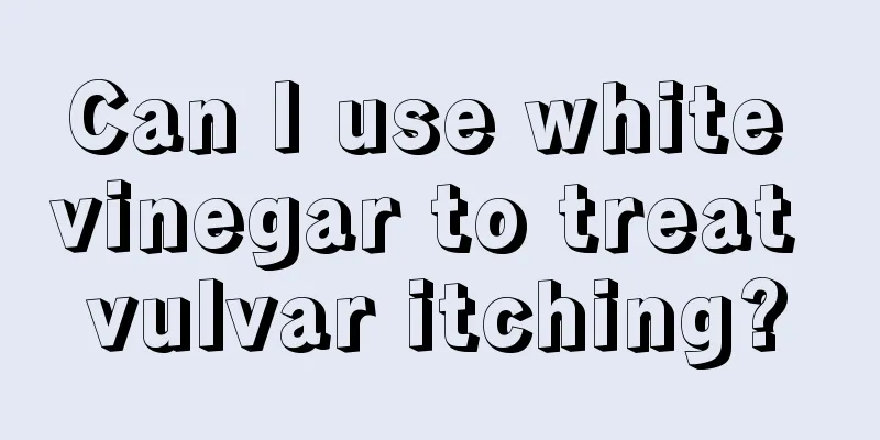 Can I use white vinegar to treat vulvar itching?