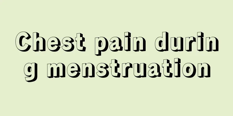 Chest pain during menstruation