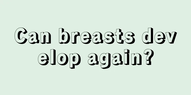 Can breasts develop again?