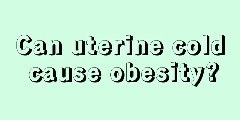 Can uterine cold cause obesity?