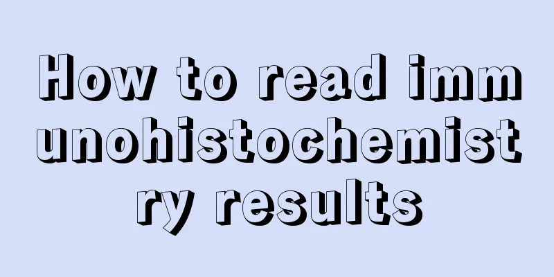 How to read immunohistochemistry results