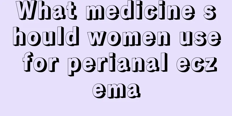 What medicine should women use for perianal eczema