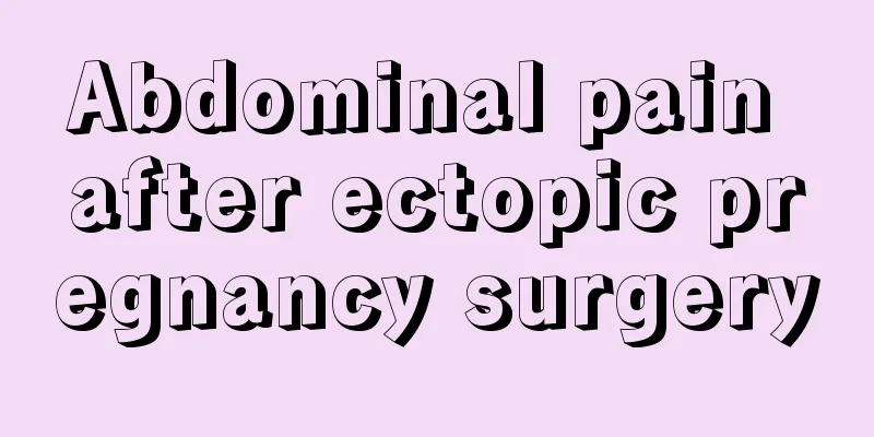 Abdominal pain after ectopic pregnancy surgery