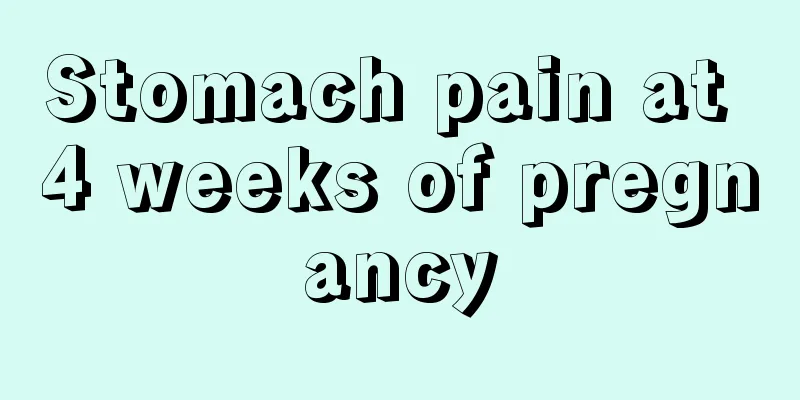 Stomach pain at 4 weeks of pregnancy