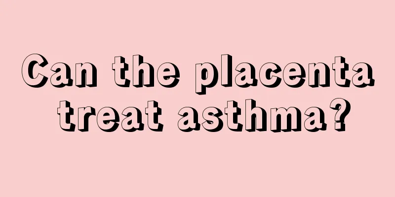 Can the placenta treat asthma?