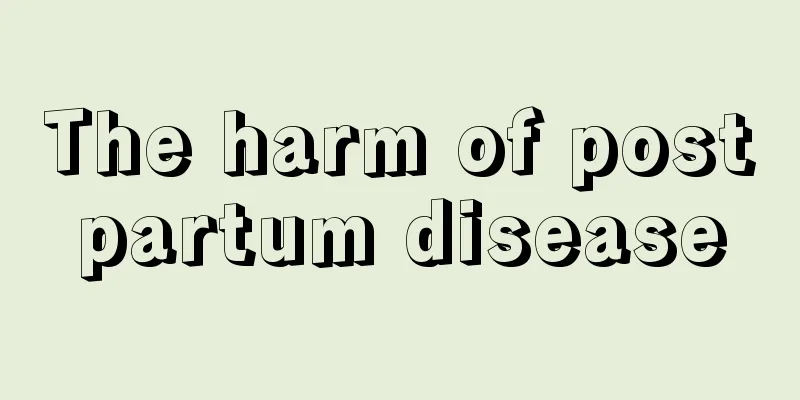 The harm of postpartum disease