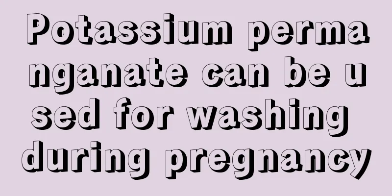 Potassium permanganate can be used for washing during pregnancy