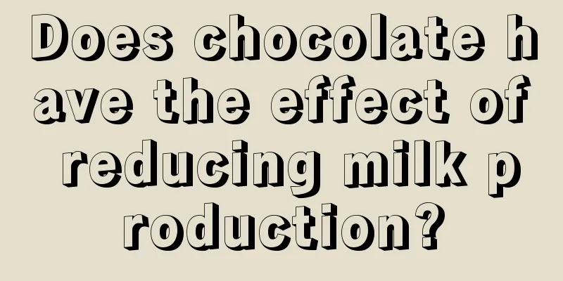 Does chocolate have the effect of reducing milk production?