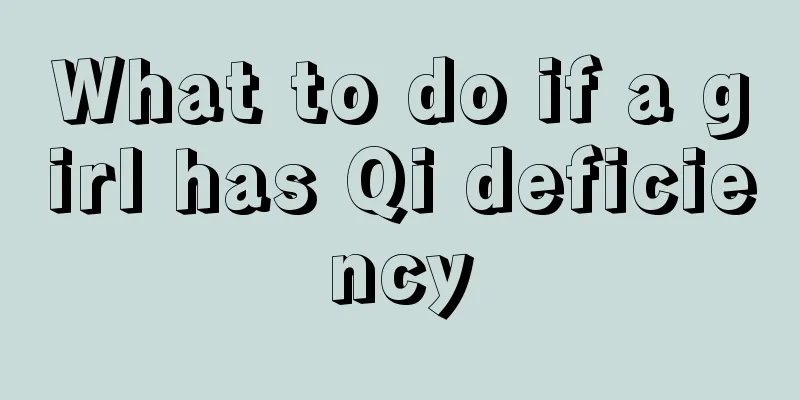 What to do if a girl has Qi deficiency