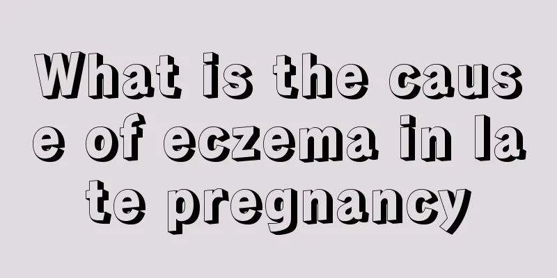 What is the cause of eczema in late pregnancy