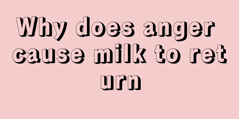 Why does anger cause milk to return