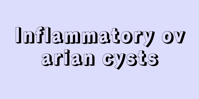 Inflammatory ovarian cysts