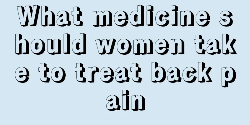 What medicine should women take to treat back pain