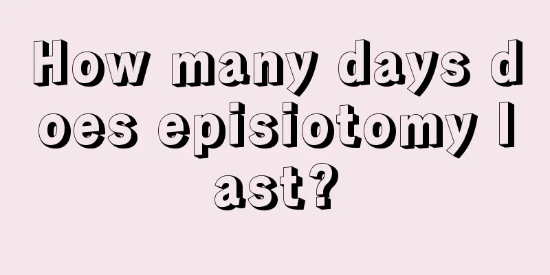 How many days does episiotomy last?