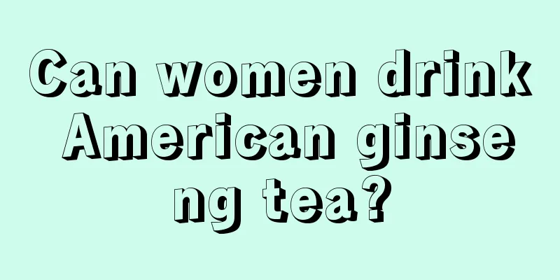 Can women drink American ginseng tea?