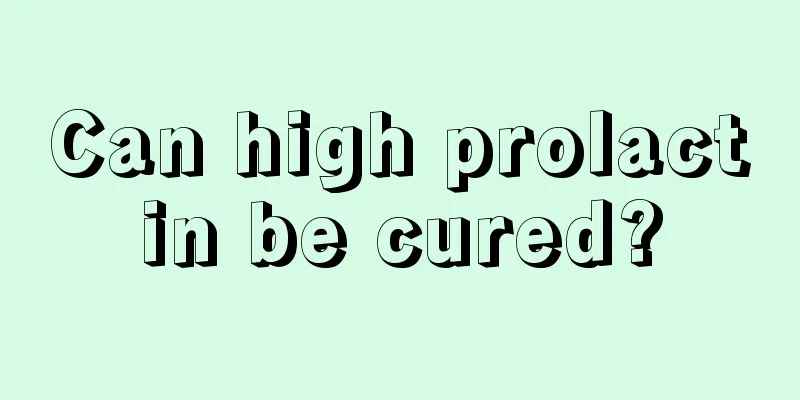 Can high prolactin be cured?