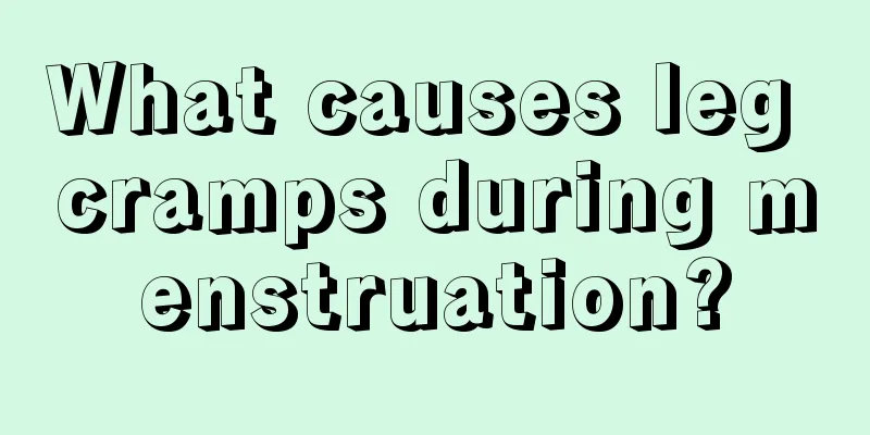 What causes leg cramps during menstruation?