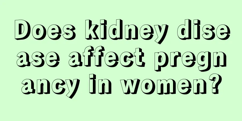 Does kidney disease affect pregnancy in women?