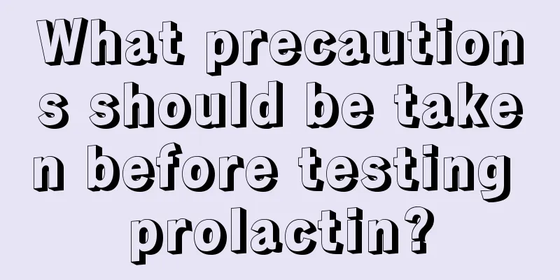 What precautions should be taken before testing prolactin?