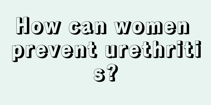 How can women prevent urethritis?