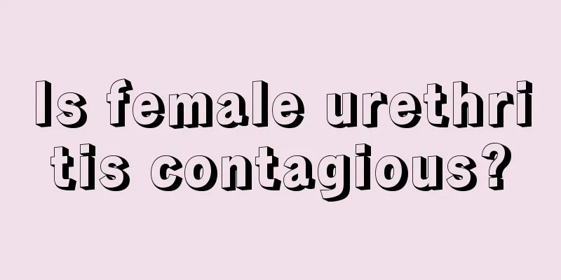 Is female urethritis contagious?