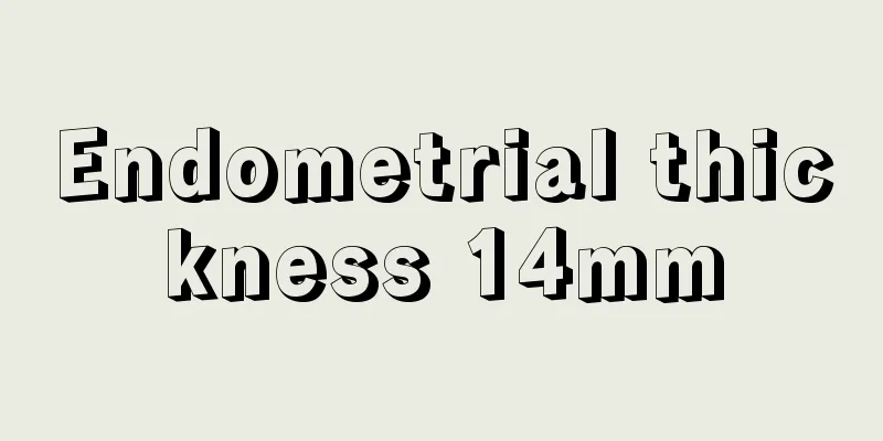 Endometrial thickness 14mm