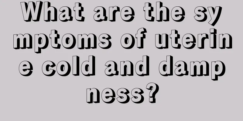 What are the symptoms of uterine cold and dampness?