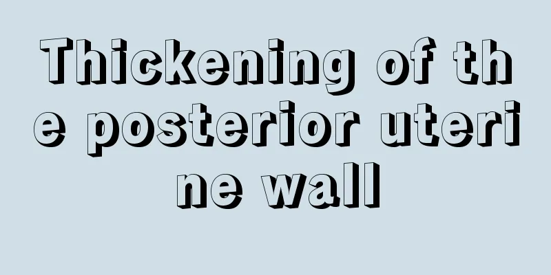 Thickening of the posterior uterine wall