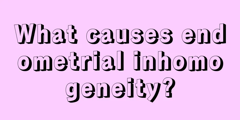 What causes endometrial inhomogeneity?