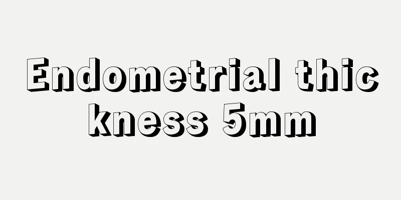 Endometrial thickness 5mm